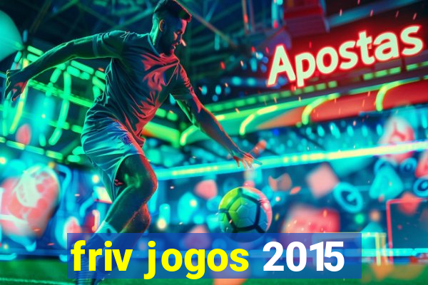 friv jogos 2015